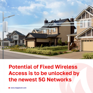 Potential of Fixed Wireless Access is promised to be unlocked by the newest 5G Networks.