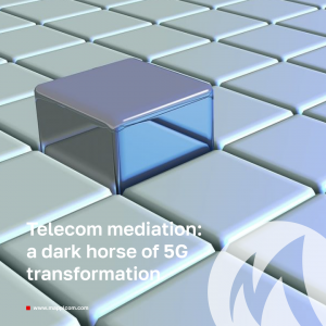 Telecom mediation: a dark horse of 5G transformation or nothing really exceptional